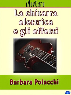cover image of La chitarra elettrica e gli effetti